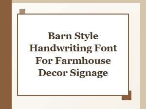 Best Barn Style Handwriting Script Fonts for Farmhouse Decor Signage