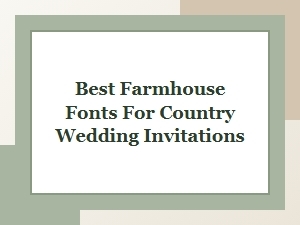 Best Farmhouse Fonts for Country Wedding Invitations