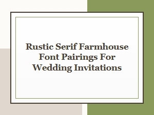 Rustic Serif Farmhouse Font Pairings for Wedding Invitations