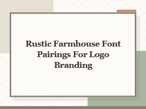 Rustic Farmhouse Font Pairings for Logo Branding