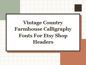 Vintage Country Farmhouse Calligraphy Fonts for Etsy Shop Headers
